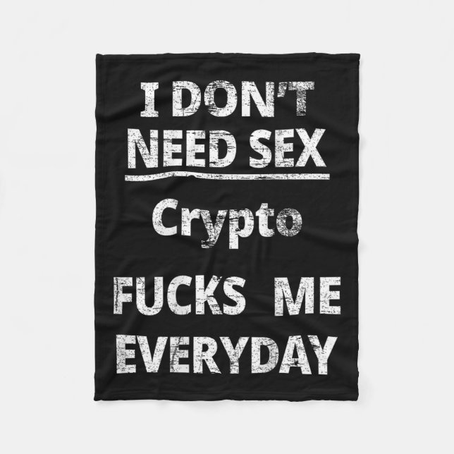 I Don't Need Crypto Fors Me Everyday Funny Sarcasm Fleecedecke (Vorderseite)