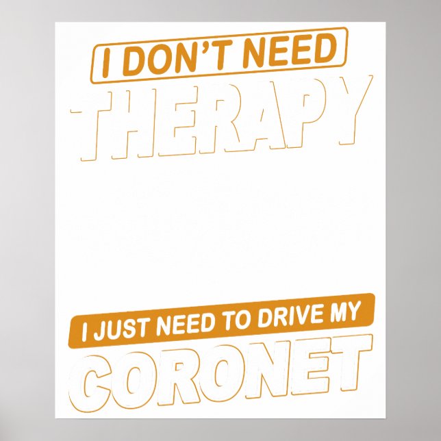 I DON'T NEED THERAPY Dodge Coronet Super Bee 1968 Poster (Vorne)