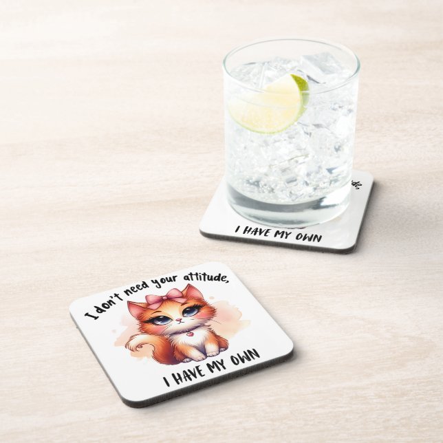 I Don't Need Your Attitude Funny Cat Lover Gift  Getränkeuntersetzer (Rechte Seite)