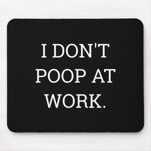 I Don't Op At Work Funny Casual Friday  Mousepad (Vorne)