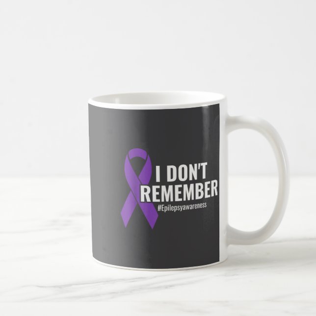 I Don't Remember Purple Ribbon Elepsy Awareness  Kaffeetasse (Rechts)