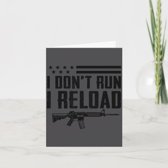 I Don't Run I Reload - Ar15 2nd Amendment Funny Gu Karte (Vorderseite)