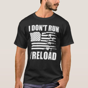 I Dont Run I Reload Pro Guns American Flag 2x T-Shirt