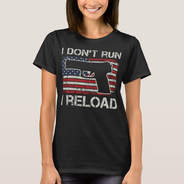 I Don't Run I Reload - Pro Guns Pistol USA Flag Fu T-Shirt (Vorderseite)