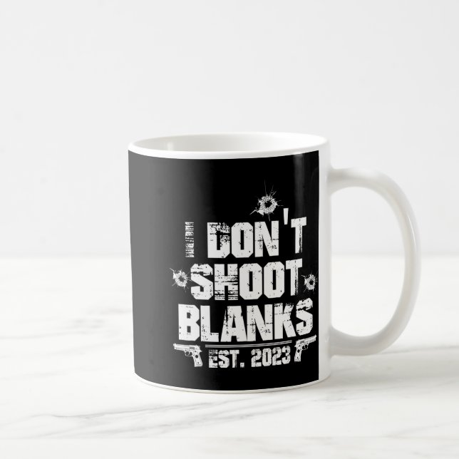 I Don't Shoot Blanks Est 2023, Promoted To Daddy,  Kaffeetasse (Rechts)