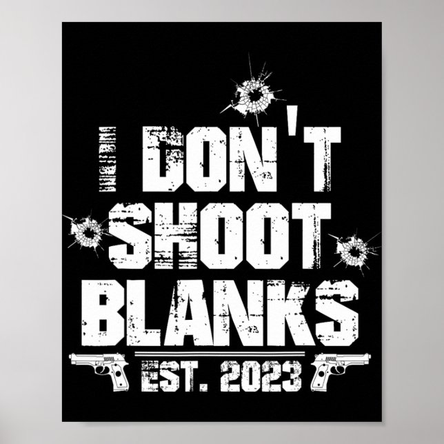 I Don't Shoot Blanks Est 2023, Promoted To Daddy,  Poster (Vorne)