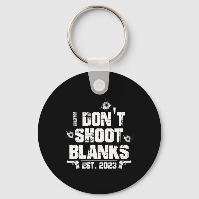 I Don't Shoot Blanks Est 2023, Promoted To Daddy,  Schlüsselanhänger (Vorderseite)