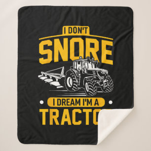 I Don't Snore I Dream I are a Traktor - Funny Baue Sherpadecke