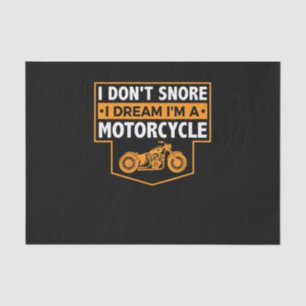 I Dont Snore I Dream Im A Motorrad schnarchen Seidenpapier