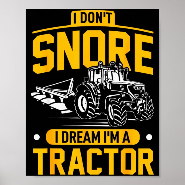 I Don't Snore I Dream I'm A Tractor - Funny Farmer Poster (Vorne)