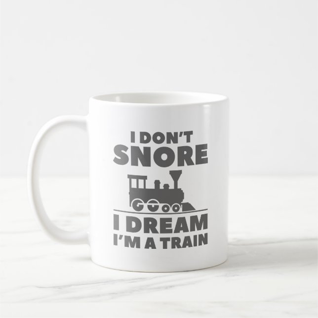 I Don't Snore I Dream I'm A Train Kaffeetasse (Links)