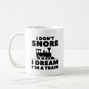 I Don't Snore I Dream I'm A Train Kaffeetasse