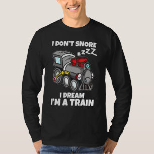 I Dont Snore I Dream Im A Train Model Railway T-Shirt