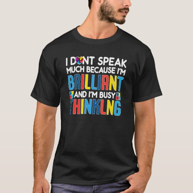 I Dont Speak Much Busy Thinking Autism Awareness B T-Shirt (Vorderseite)