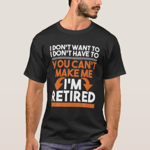 I Don't Want to I Don't Have to - Weiterverbriefun T-Shirt