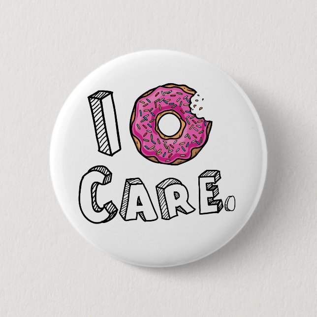 I Donut Care Funny Button (Vorderseite)