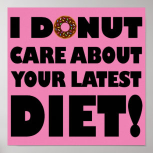 I Donut Care Funny Poster Sign