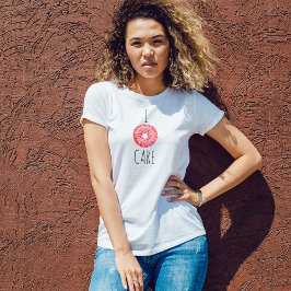 I Donut Care T - Shirt