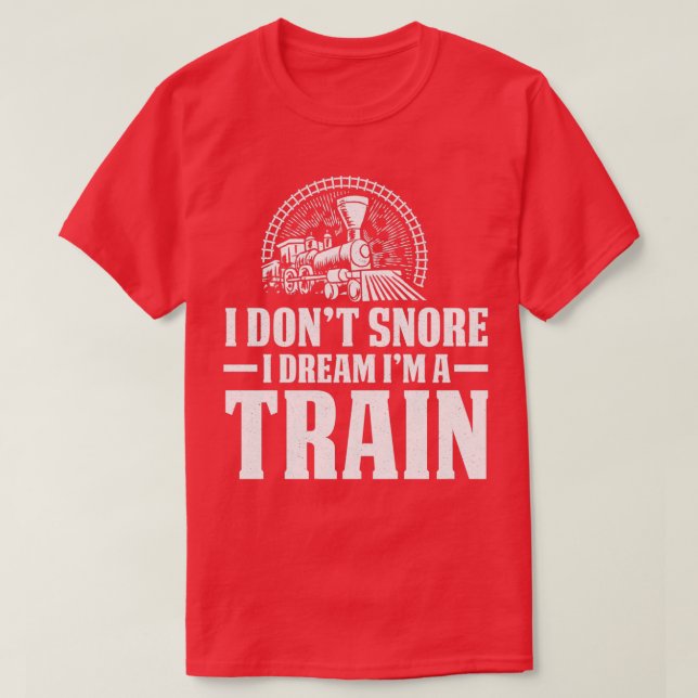 I Donx27t Traumbahn Lokomotive T-Shirt (Design vorne)