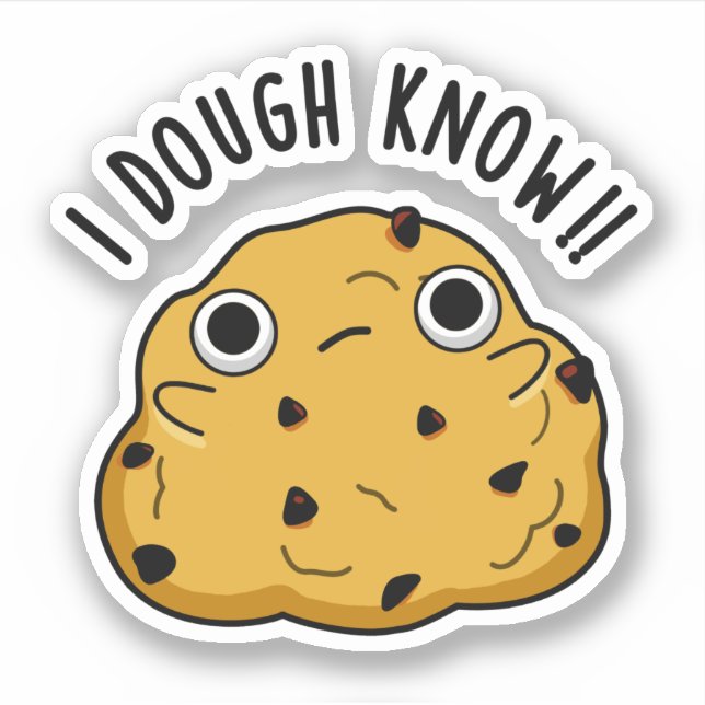 I Dough Know Funny Baking Puff Aufkleber (Vorderseite)