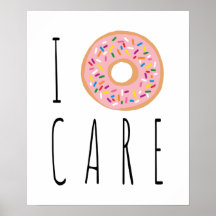 I Doughnut Care Funky Donut Poster