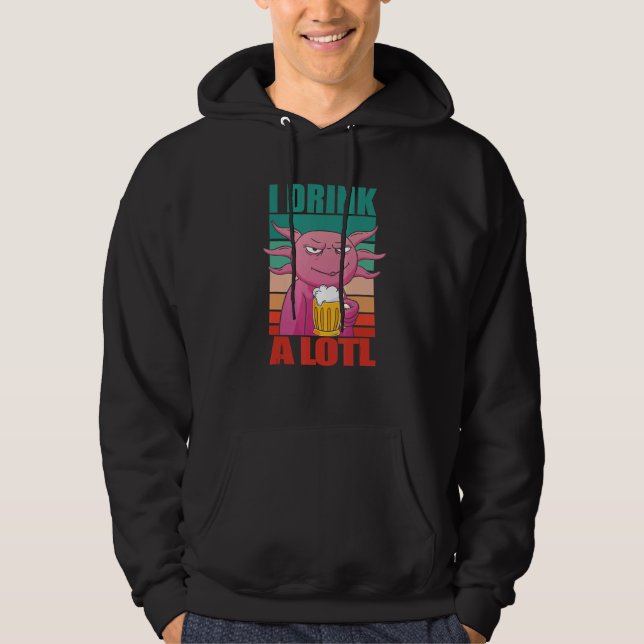 I Drink a lotl     Drinking Axolotl Hoodie (Vorderseite)