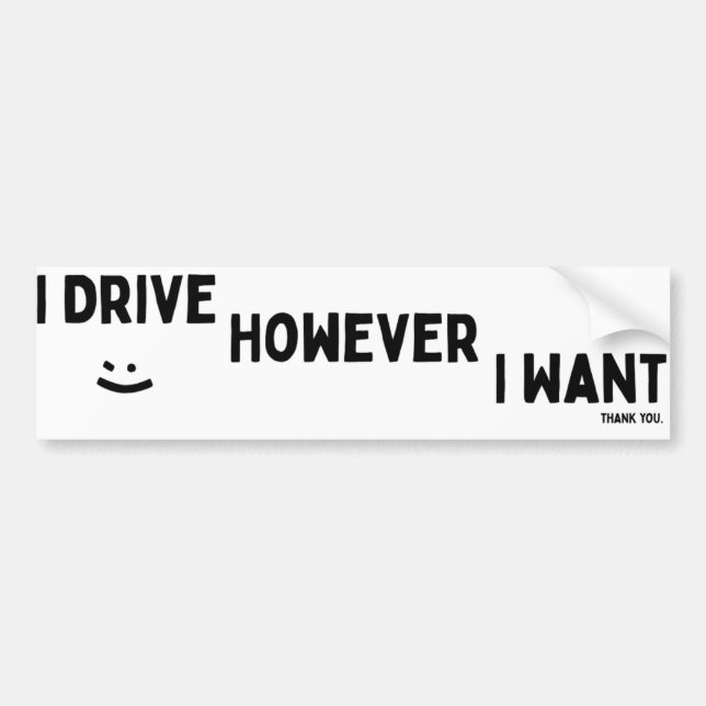 I Drive However I Want Sassy Saying Statement Autoaufkleber (Vorne)