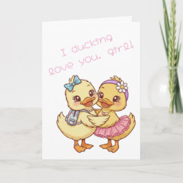 I Ducking Love You, Girl Valentine's Day Karte