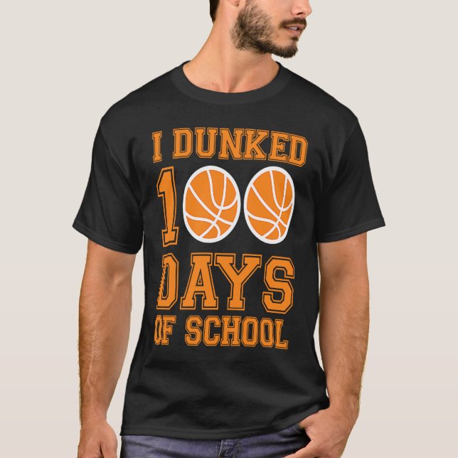 I Dunked 100 Days Of School Basketball Player 100  T-Shirt (Vorderseite)