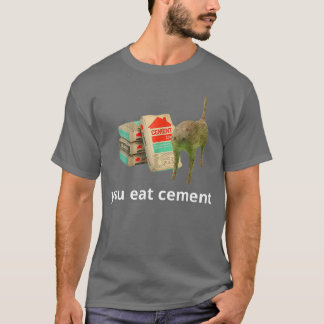 I Eat Cement Cursed Cat Funny Oddly Specific Dank  T-Shirt