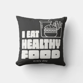 I Eat Healthy Food Every Day Kissen