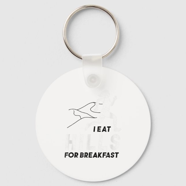 I Eat Hills For Breakfast Motivational Running Quo Schlüsselanhänger (Vorderseite)