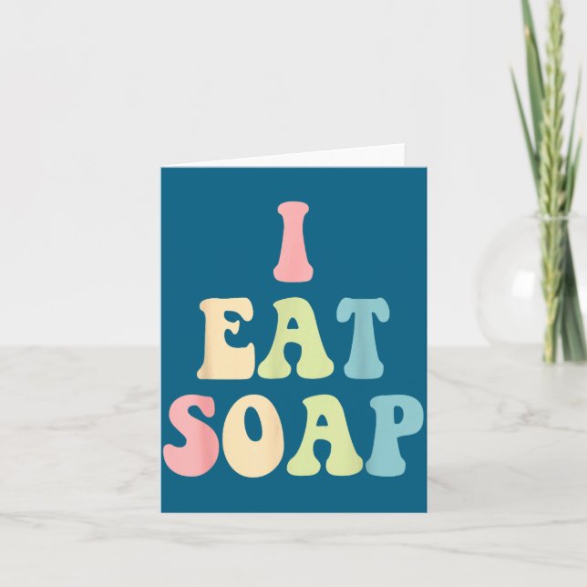 I Eat Soap Funny Humorous Quote  Karte (Vorderseite)