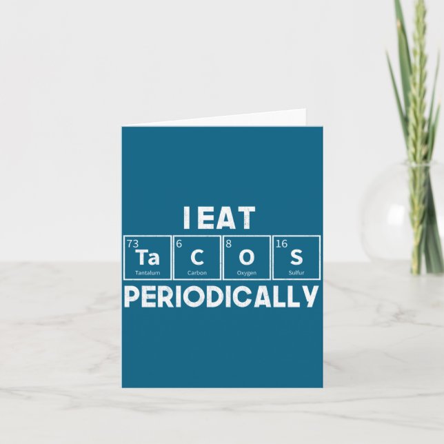 I Eat Tacos Periodically Chemistry Science Pun  Karte (Vorderseite)