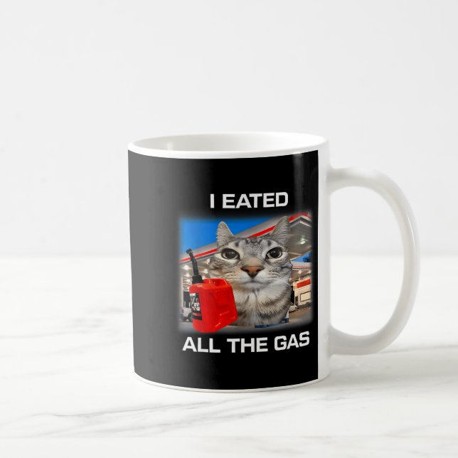 I Eated All The Gas Funny Silly Staring Cat Meme G Kaffeetasse (Rechts)