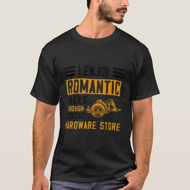 I Enjoy Rotic Walks Through The Hardware Store Car T-Shirt (Vorderseite)
