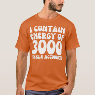 i enthält Energie von 3000 Tumorkonten T-Shirt