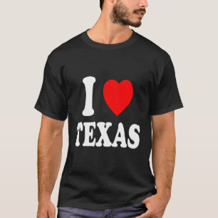 I Er Liebe Texas Reisen Urlaub Tourismus Zuhause B T-Shirt