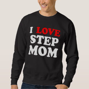 I Er unsere Mama ich Liebe Ihre Mama I Liebe Hot S Sweatshirt
