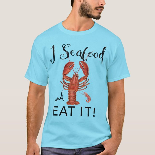 I essen Meeresfrüchte und es, Hummer, Garnele, T-Shirt (Vorderseite)