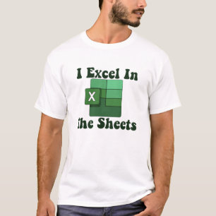 I Excel in Sheets - Excel Tabellenkalkulation T-Shirt