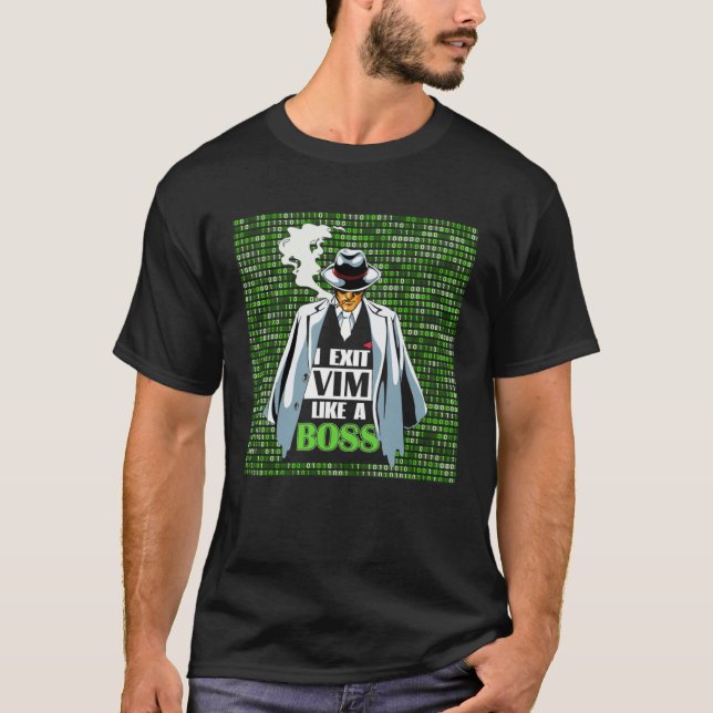 I Exit VIM like a Boss for Linux Coder and Hacker T-Shirt (Vorderseite)