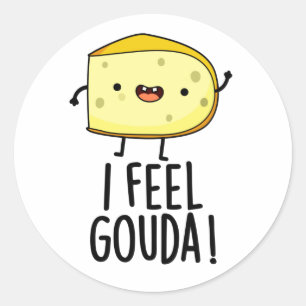 I Feel Gouda Funny Cheese Pun Runder Aufkleber