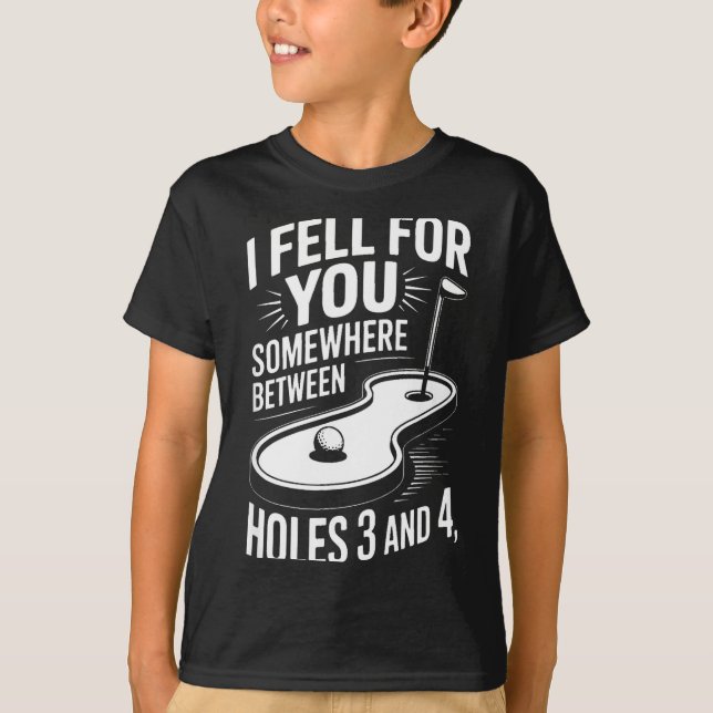 I Fell For You Somewhere Holes 3 And 4 Mini Golf  T-Shirt (Vorderseite)