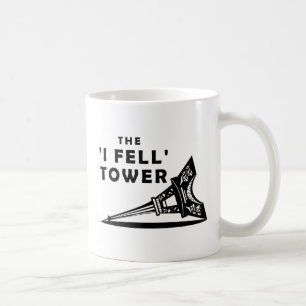 "I Fell" Tower Funny Mug Kaffeetasse