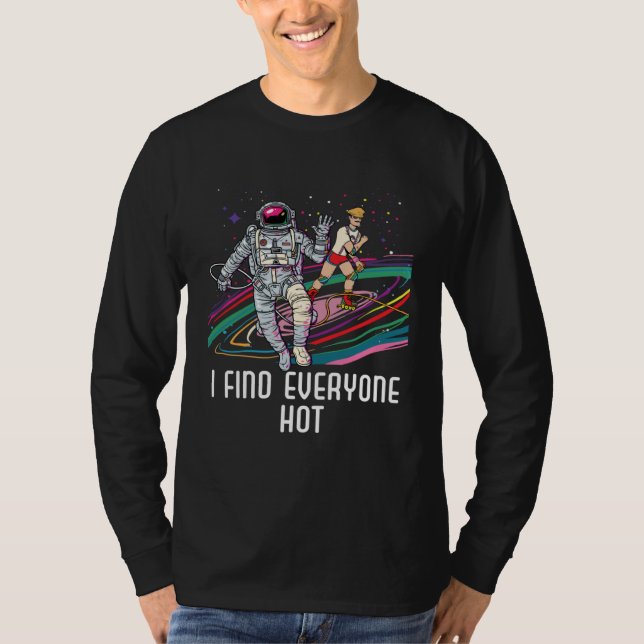 I Find Everyone Hot Bisexual Rainbow Pride Bisexua T-Shirt (Vorderseite)