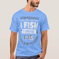 I Fish Drink Bier & Know Dinge Funny Fishing Vint