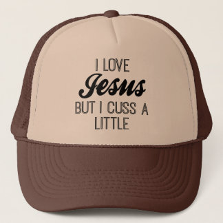 I fluchen Liebe Jesus aber ich wenig Truckerkappe