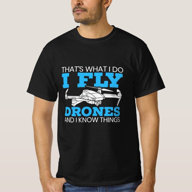 I Fly Drones T-Shirt (Vorderseite)