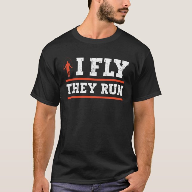 I Fly They Run Jump Rope Fitness T-Shirt (Vorderseite)